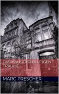 Das Haus der blutigen Träume Cover des Buches Das Haus der blutigen Träume (ISBN: B00E1JTD04)
