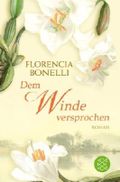 Dem Winde versprochen: Roman by Bonelli, Florencia (2009) Taschenbuch Cover des Buches Dem Winde versprochen: Roman by Bonelli, Florencia (2009) Taschenbuch (ISBN: B00QW3ZHFW)