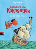 Der kleine Drache Kokosnuss und die wilden Piraten Cover des Buches Der kleine Drache Kokosnuss und die wilden Piraten (ISBN: 9783570153611)