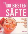 Die 100 besten Säfte Cover des Buches Die 100 besten Säfte (ISBN: 9783833197482)