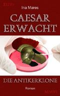 Die Antikerklone: Caesar erwacht! Cover des Buches Die Antikerklone: Caesar erwacht! (ISBN: B00I06U4SY)