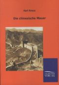 Die chinesische Mauer Cover des Buches Die chinesische Mauer (ISBN: 9783864449802)