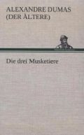 Die drei Musketiere Cover des Buches Die drei Musketiere (ISBN: 9783847246893)