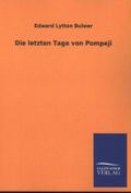 Die letzten Tage von Pompeji Cover des Buches Die letzten Tage von Pompeji (ISBN: 9783846032688)