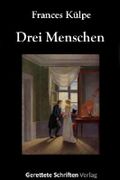 Drei Menschen Cover des Buches Drei Menschen (ISBN: B00CL2YZP6)