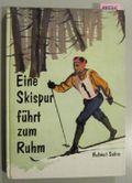 Eine Skispur führt zum Ruhm Cover des Buches Eine Skispur führt zum Ruhm (ISBN: B0026KYX6O)