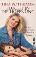 Flucht in die Hoffnung Cover des Buches Flucht in die Hoffnung (ISBN: 9783492302760)