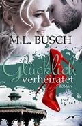 Glücklich verheiratet (Die Glücklich-Trilogie 3) Cover des Buches Glücklich verheiratet (Die Glücklich-Trilogie 3) (ISBN: B00YOBMAV8)