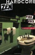 Hardcore Zen: Punk Rock, Monster Movies and the Truth About Reality Cover des Buches Hardcore Zen: Punk Rock, Monster Movies and the Truth About Reality (ISBN: 9780861719891)