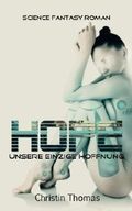 Hope - Unsere einzige Hoffnung Cover des Buches Hope - Unsere einzige Hoffnung (ISBN: 9781503144118)