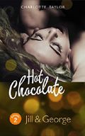 Hot Chocolate - Jill & George (plus-Version) Cover des Buches Hot Chocolate - Jill & George (plus-Version) (ISBN: 9783738057898)