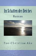 Im Schatten des Deiches Cover des Buches Im Schatten des Deiches (ISBN: 9781505810325)