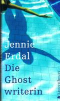 Jennie Erdal - DIE GHOSTWRITERIN. Ich war sein Verstand und seine Stimme. Aus dem Englischen von Susanne Mecklenburg Cover des Buches Jennie Erdal - DIE GHOSTWRITERIN. Ich war sein Verstand und seine Stimme. Aus dem Englischen von Susanne Mecklenburg (ISBN: B00DHIPH0K)