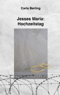 Jesses Maria - Hochzeitstag Cover des Buches Jesses Maria - Hochzeitstag (ISBN: 9783732242306)