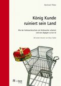 König Kunde ruiniert sein Land Cover des Buches König Kunde ruiniert sein Land (ISBN: 9783865811653)