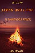 Leben und Liebe - Flammendes Feuer Cover des Buches Leben und Liebe - Flammendes Feuer (ISBN: B00H6EWD9Y)