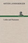 Liebe und Bananen Cover des Buches Liebe und Bananen (ISBN: 9783847254805)