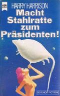 Macht Stahlratte zum Präsidenten Cover des Buches Macht Stahlratte zum Präsidenten (ISBN: 9783453031968)