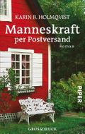 Manneskraft per Postversand: Roman Cover des Buches Manneskraft per Postversand: Roman (ISBN: 9783492954136)