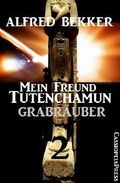 Mein Freund Tutenchamun, Band 2: Grabräuber Cover des Buches Mein Freund Tutenchamun, Band 2: Grabräuber (ISBN: B00EUU001U)