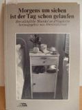 Morgens um sieben ist der Tag schon gelaufen : d. alltägl. Skandal im Pflegeheim Cover des Buches Morgens um sieben ist der Tag schon gelaufen : d. alltägl. Skandal im Pflegeheim (ISBN: 9783887040260)