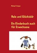 Nele und Glücksbär: Ein Kinderbuch auch für Erwachsene Cover des Buches Nele und Glücksbär: Ein Kinderbuch auch für Erwachsene (ISBN: 9783732223770)