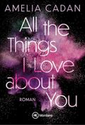 All the Things I Love about You Cover des Buches All the Things I Love about You (ISBN: 9782496718058)