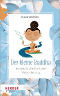 Der kleine Buddha entdeckt die Kraft der Veränderung Cover des Buches Der kleine Buddha entdeckt die Kraft der Veränderung (ISBN: 9783451394454)