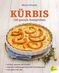 Kürbis: 120 geniale Rezeptideen Cover des Buches Kürbis: 120 geniale Rezeptideen (ISBN: 9783706625555)