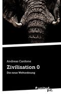 Zivilisation 0 Cover des Buches Zivilisation 0 (ISBN: 9783710309571)