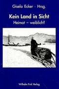 Kein Land in Sicht. Heimat - weiblich? Cover des Buches Kein Land in Sicht. Heimat - weiblich? (ISBN: 9783770531042)