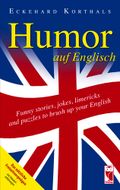Humor auf Englisch. Funny stories, jokes, limericks and puzzles to brush up your English Cover des Buches Humor auf Englisch. Funny stories, jokes, limericks and puzzles to brush up your English (ISBN: 9783828027176)