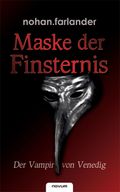 Maske der Finsternis - Der Vampir von Venedig Cover des Buches Maske der Finsternis - Der Vampir von Venedig (ISBN: 9783850222143)