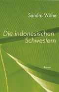 Die indonesischen Schwestern Cover des Buches Die indonesischen Schwestern (ISBN: 9783887697679)