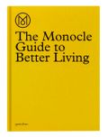 The Monocle Guide to Better Living Cover des Buches The Monocle Guide to Better Living (ISBN: 9783899554908)