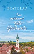 Eine verdammt gute Geschichte Cover des Buches Eine verdammt gute Geschichte (ISBN: 9783991074731)