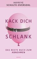 Kack dich schlank Cover des Buches Kack dich schlank (ISBN: 9783991077220)