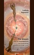 The dream and its consequences Cover des Buches The dream and its consequences (ISBN: 9783991077268)