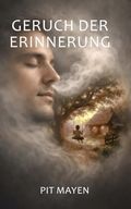 Geruch der Erinnerung: Eine Reise durch nachgeträumte Realitäten Cover des Buches Geruch der Erinnerung: Eine Reise durch nachgeträumte Realitäten (ISBN: 9798250202787)