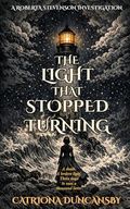The Light That Stopped Turning: A Lighthouse Novel (A Roberta Stevenson Investigation, Band 1) Cover des Buches The Light That Stopped Turning: A Lighthouse Novel (A Roberta Stevenson Investigation, Band 1) (ISBN: 9798255758616)