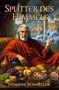 Splitter des Himmels: spannende Götterfantasy in griechisch-antikem Setting Cover des Buches Splitter des Himmels: spannende Götterfantasy in griechisch-antikem Setting (ISBN: null)