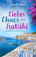 Liebeschaos mit Tsatsiki: Romantik in Griechenland (GlücksMomenteBrise 2) Cover des Buches Liebeschaos mit Tsatsiki: Romantik in Griechenland (GlücksMomenteBrise 2) (ISBN: B0F9LR78GY)