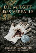 Die Mitgift des Verfalls (Die Steinhardt Chronik 1) Cover des Buches Die Mitgift des Verfalls (Die Steinhardt Chronik 1) (ISBN: B0GX32N9C2)