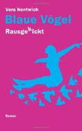 Rausgekickt: Blaue Vögel Cover des Buches Rausgekickt: Blaue Vögel (ISBN: 9781492317562)