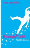 Rausgekickt: Weiße Sterne: Das Schicksal will auch mal Spaß haben Cover des Buches Rausgekickt: Weiße Sterne: Das Schicksal will auch mal Spaß haben (ISBN: 9781481978163)