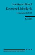 Lektüreschlüssel: Deutsche Liebeslyrik. Sekundarstufe II: Frank, Ursula – Lektürehilfe; Vorbereitung auf Klausur, Abitur und Matura – 15402 (Reclams Universal-Bibliothek) Cover des Buches Lektüreschlüssel: Deutsche Liebeslyrik. Sekundarstufe II: Frank, Ursula – Lektürehilfe; Vorbereitung auf Klausur, Abitur und Matura – 15402 (Reclams Universal-Bibliothek) (ISBN: 9783150154021)