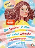 Der Sommer, in dem mir meine Wünsche weggeschnappt wurden Cover des Buches Der Sommer, in dem mir meine Wünsche weggeschnappt wurden (ISBN: 9783328304296)