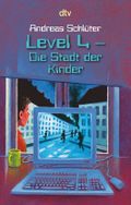 Level 4 - Die Stadt der Kinder Cover des Buches Level 4 - Die Stadt der Kinder (ISBN: null)