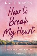 How to Break My Heart Cover des Buches How to Break My Heart (ISBN: null)