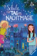 Die Schule für Tag- und Nachtmagie, Band 1 - Zauberunterricht auf Probe Cover des Buches Die Schule für Tag- und Nachtmagie, Band 1 - Zauberunterricht auf Probe (ISBN: 9783473403585)
